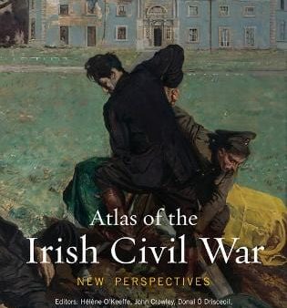 Helene O Keeffe: Atlas of the Irish Civil War [2024] hardback Hot on Sale