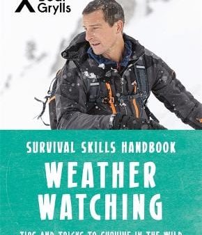 Bear Grylls: Bear Grylls Survival Skills: Weather Watching [2017] paperback Fashion