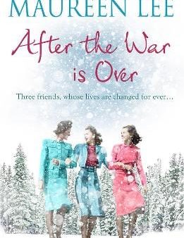 After the War is Over: A heart-warming story from the queen of saga writing Online now