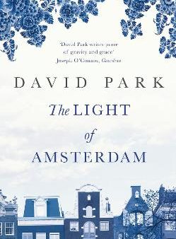 David Park: The Light of Amsterdam [2012] paperback For Discount